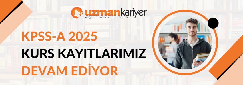 Uzman Kariyer - KPSS A Kursu 2025 Gruplarımıza Avantajlı Fiyatlarla Kurs Kayıtlarımız Devam Ediyor.