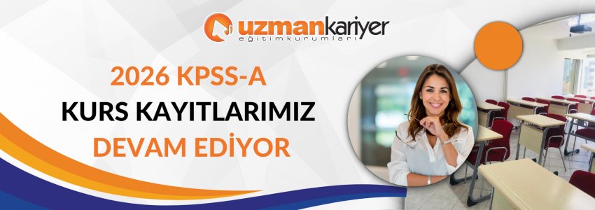 Uzman Kariyer - KPSS A Kursu 2026 Gruplarımıza Avantajlı Fiyatlarla Kurs Kayıtlarımız Devam Ediyor.